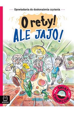 Świat chłopców. O rety! Ale jajo!