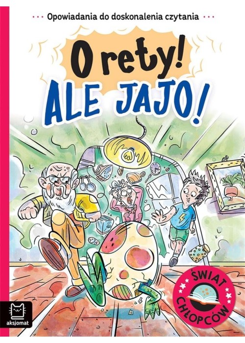 Świat chłopców. O rety! Ale jajo!