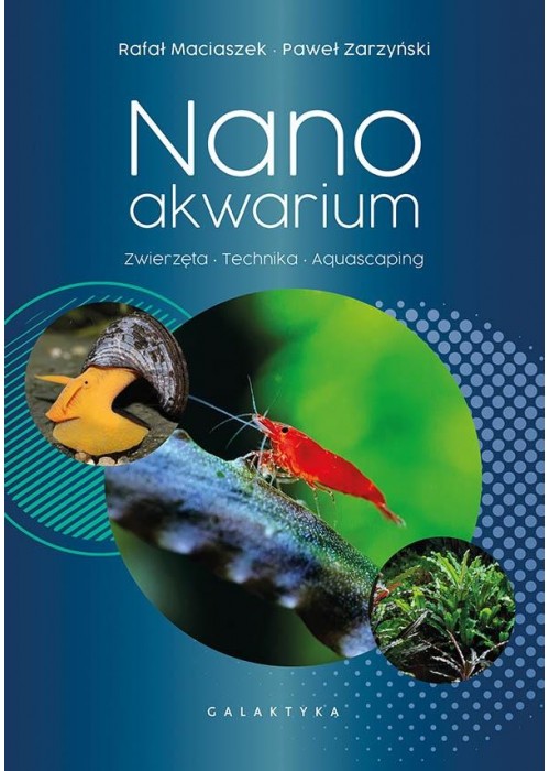 Nanoakwarium. Zwierzęta, technika, aquascaping