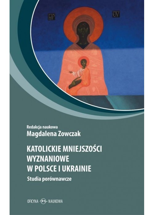 Katolickie mniejszości wyznań. w Polsce i Ukrainie