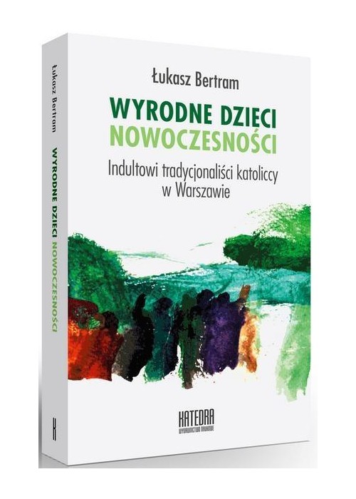 Wyrodne dzieci nowoczesności