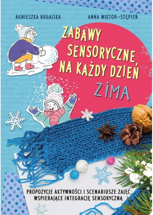 Zabawy sensoryczne na każdy dzień. Zima