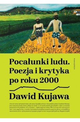 Pocałunki ludu. Poezja i krytyka po roku 2000