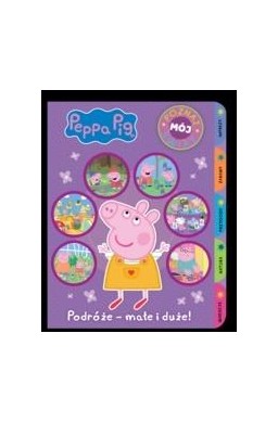 Peppa Pig. Poznaj mój świat. Podróże - małe i duże