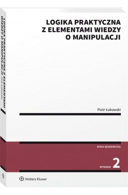 Logika praktyczna z elementami wiedzy o manipul.