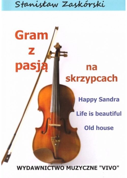 Gram z pasją na skrzypcach Happy Sandra