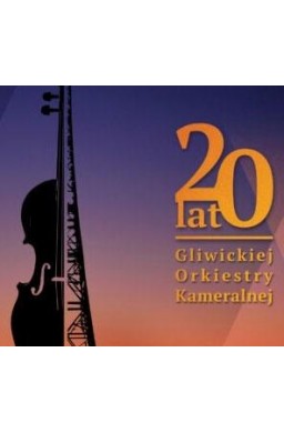 20 lat Gliwickiej Orkiestry Kameralnej CD