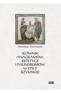 Słownik anagramów repetycji i palindromów w epice