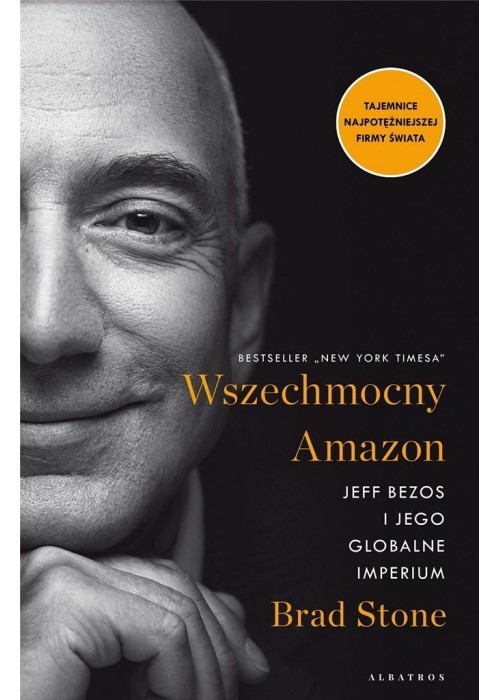 Wszechmocny Amazon. Jeff Bezos i jego globalne..