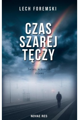 Czas szarej tęczy