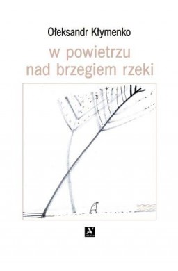 W powietrzu nad brzegiem rzeki