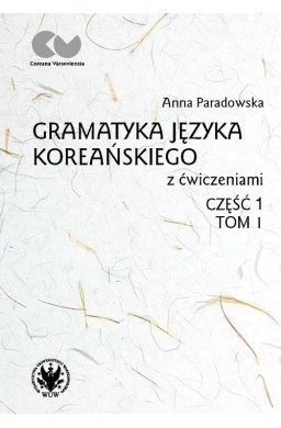 Gramatyka języka koreańskiego z ćw. T.1 cz.1