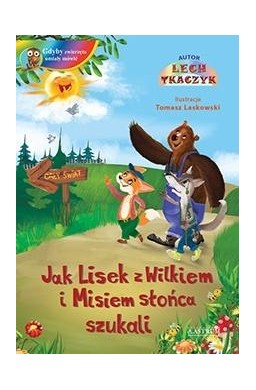 Jak Lisek z Wilkiem i Misiem słońca szukali