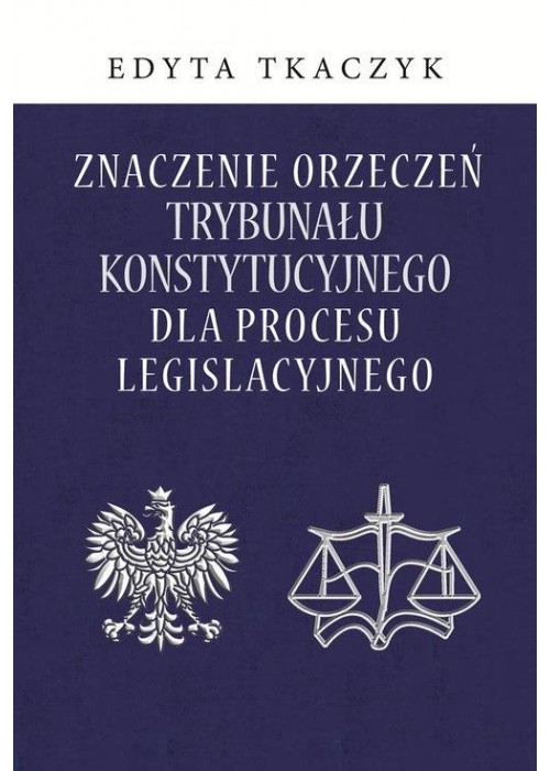 Znaczenie orzeczeń Trybunału Konstytucyjnego..