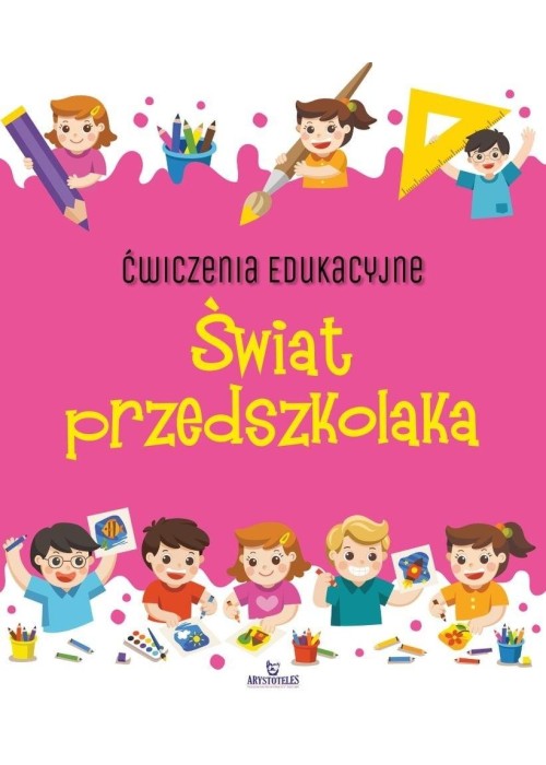 Ćwiczenia edukacyjne. Świat przedszkolaka