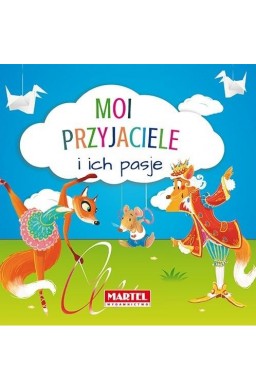 Moi przyjaciele i ich pasje