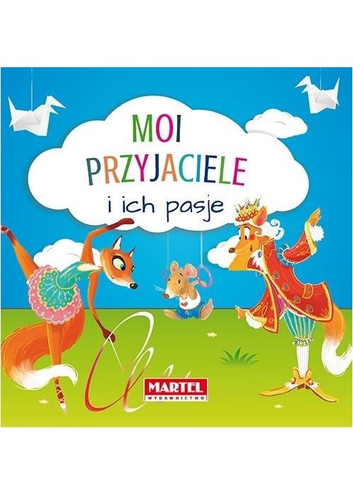 Moi przyjaciele i ich pasje