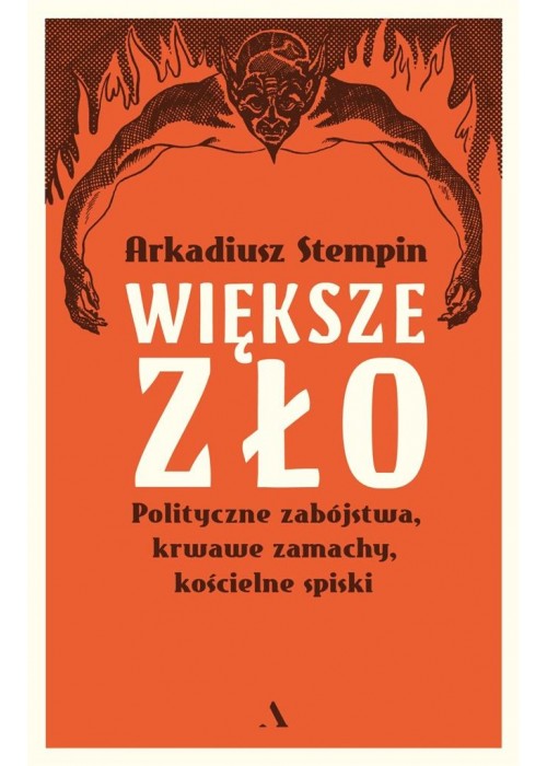 Większe zło. Polityczne zabójstwa, krwawe zamachy