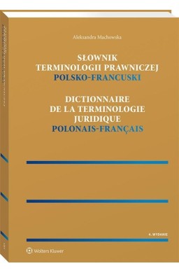 Słownik terminologii prawniczej. Polsko-francuski