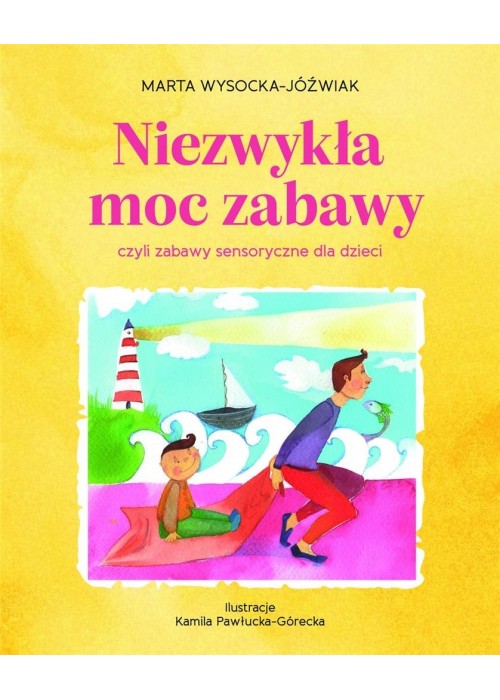 Niezwykła moc zabawy, czyli zabawy sensoryczne