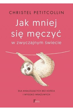 Jak mniej się męczyć w zwyczajnym świecie