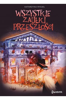 Wszystkie zaułki przeszłości