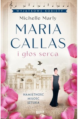 Maria Callas i głos serca