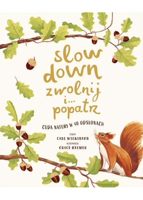 Slow Down. Zwolnij i popatrz. Cuda natury..