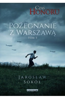 Czas Honoru T.3 Pożegnanie z Warszawą