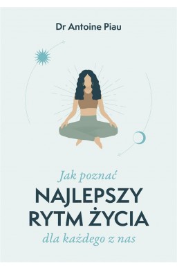 Jak poznać najlepszy rytm życia dla każdego z nas