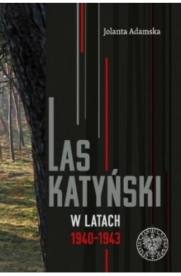 Las Katyński w latach 19401943