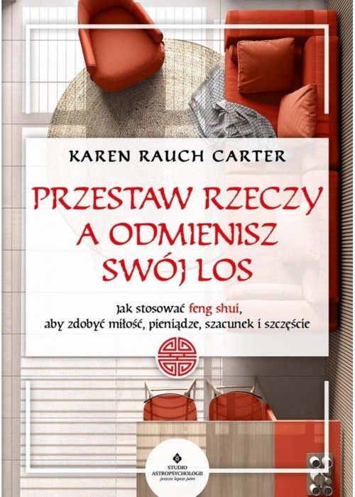 Przestaw rzeczy, a odmienisz swój los