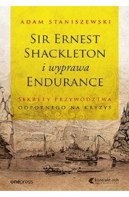 Sir Ernest Shackleton i wyprawa Endurance