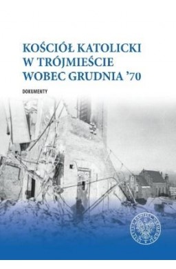 Kościół katolicki w Trójmieście wobec Grudnia '70.