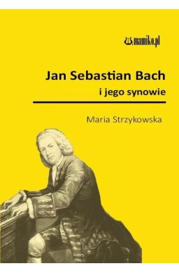 Jan Sebastian Bach i jego synowie