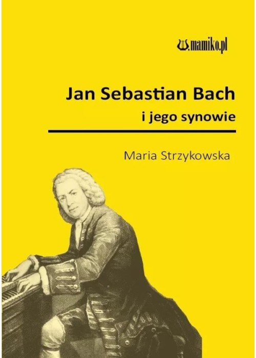 Jan Sebastian Bach i jego synowie