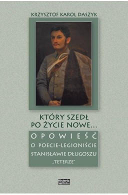 Który szedł po życie nowe...