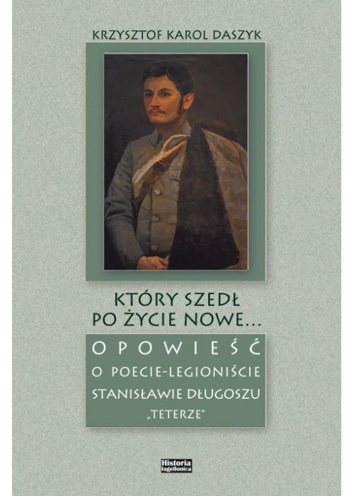 Który szedł po życie nowe...