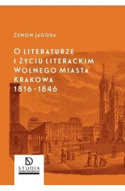 O literaturze i życiu literackim.. Krakowa