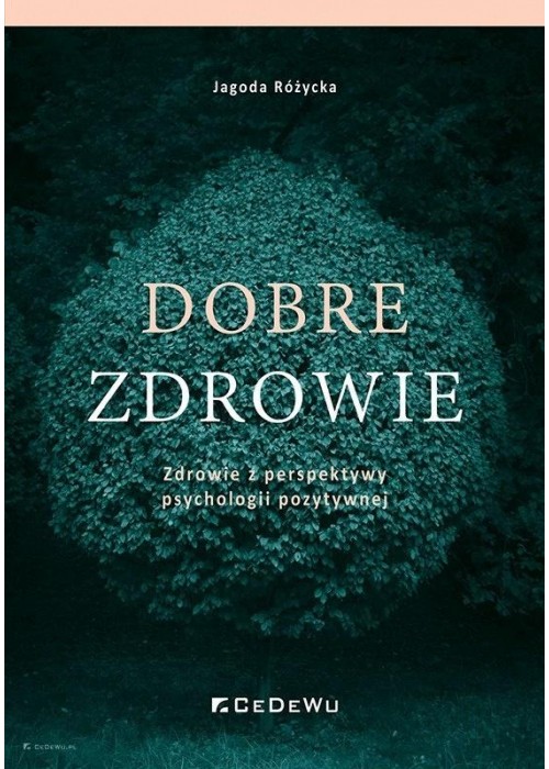 Dobre zdrowie. Zdrowie z perspektywy psychologii