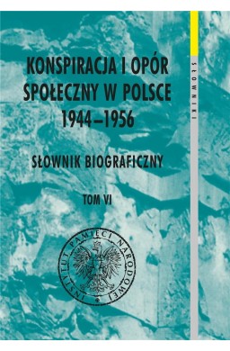 Konspiracja i opór społ. w Polsce 1944-1956 T.6