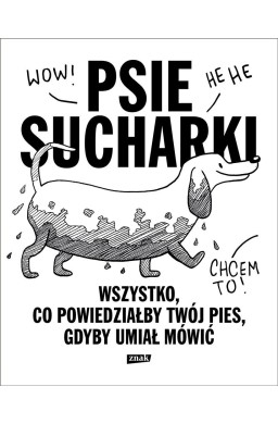 Psie sucharki. Wszystko, co powiedziałby twój pies