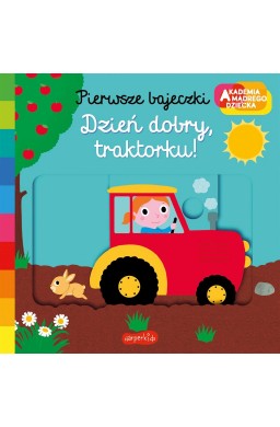 Dzień dobry, traktorku! Akademia mądrego dziecka