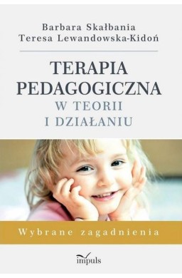 Terapia pedagogiczna w teorii i działaniu w.2