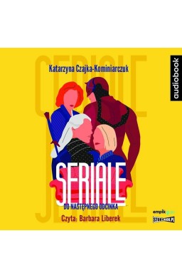 Seriale. Do następnego odcinka audiobook