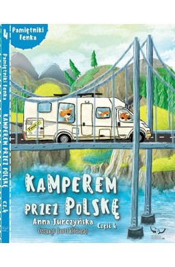 Pamiętnik Fenka. Kamperem przez Polskę cz.4