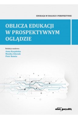 Oblicza edukacji w prospektywnym oglądzie