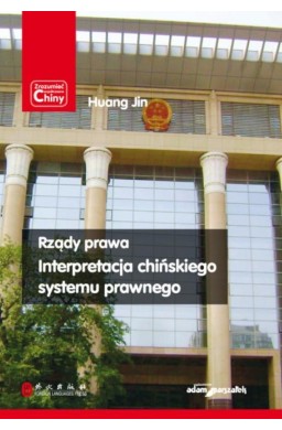 Rządy prawa. Interpretacja chińskiego systemu...