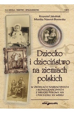 Dziecko i dzieciństwo na ziemiach polskich..