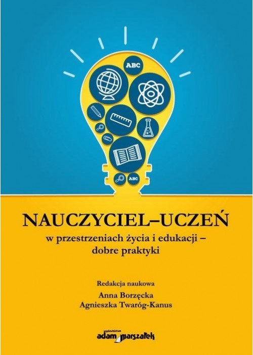 Nauczyciel - uczeń w przestrzeniach życia...